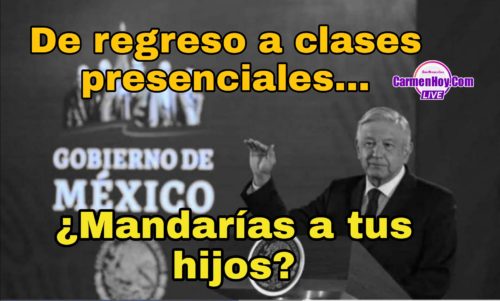 Regreso a clases en pleno rebrote en Campeche propone AMLO